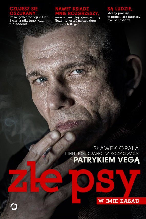 „Złe psy. W imię zasad” – Patryk Vega 