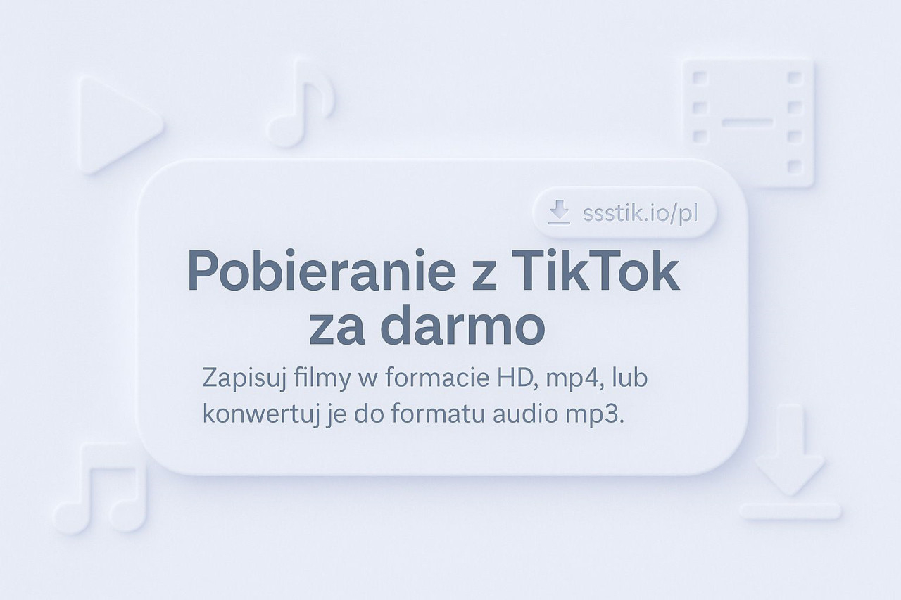 Jak pobierać filmy z TikTok bez znaku wodnego
